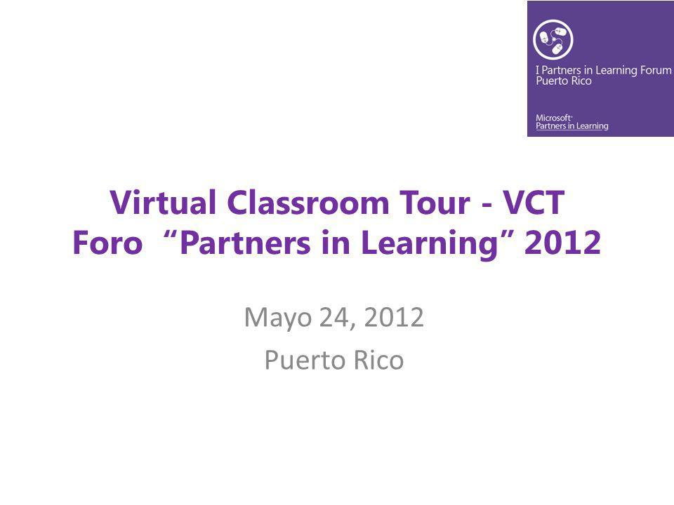 Mayo 24, 2012 Puerto Rico Virtual Classroom Tour - VCT Foro Partners in Learning 2012