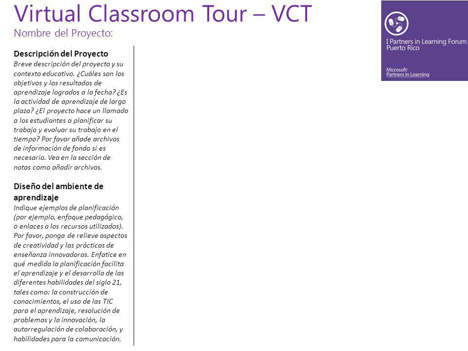 Virtual Classroom Tour – VCT Nombre del Proyecto: Descripción del Proyecto Breve descripción del proyecto y su contexto educativo.