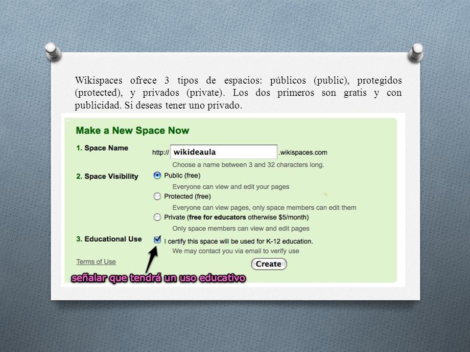 Wikispaces ofrece 3 tipos de espacios: públicos (public), protegidos (protected), y privados (private).