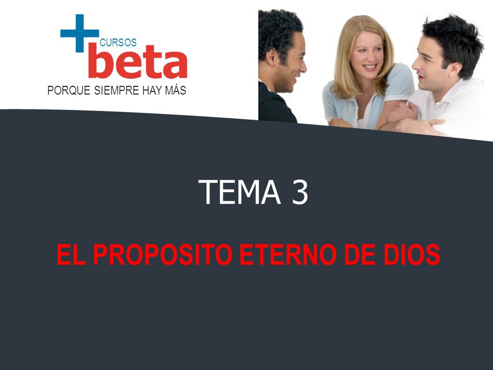 CURSOS PORQUE SIEMPRE HAY MÁS beta + EL PROPOSITO ETERNO DE DIOS TEMA 3
