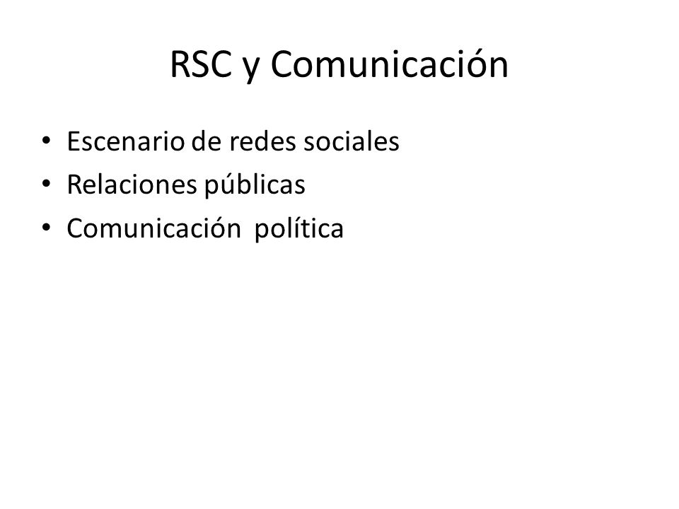 RSC y Comunicación Escenario de redes sociales Relaciones públicas Comunicación política