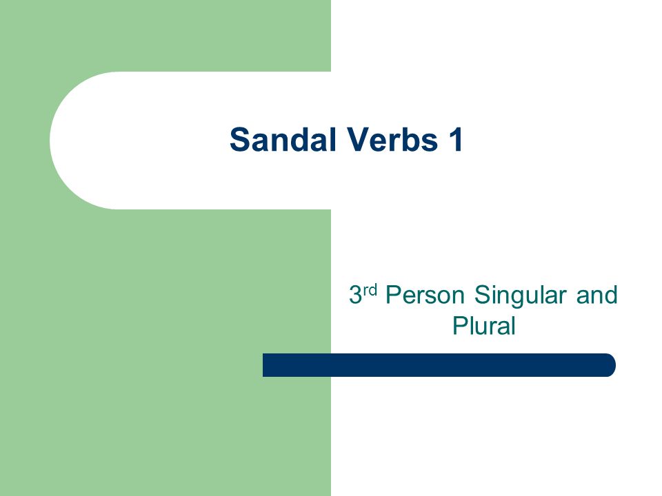 Sandal Verbs 1 3 rd Person Singular and Plural