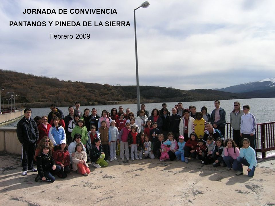 JORNADA DE CONVIVENCIA PANTANOS Y PINEDA DE LA SIERRA Febrero 2009