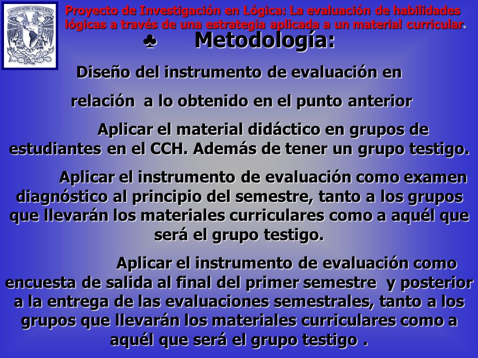 Metodología: Metodología: Análisis bibliohemerográfico de propuestas de programas de lógica para el nivel de la Enseñanza Media superior.