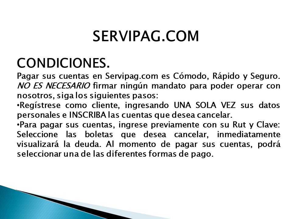 CONDICIONES. Pagar sus cuentas en Servipag.com es Cómodo, Rápido y Seguro.
