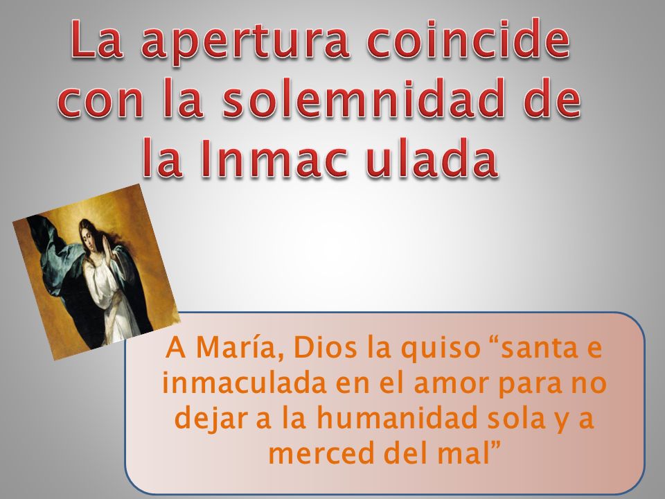 A María, Dios la quiso santa e inmaculada en el amor para no dejar a la humanidad sola y a merced del mal
