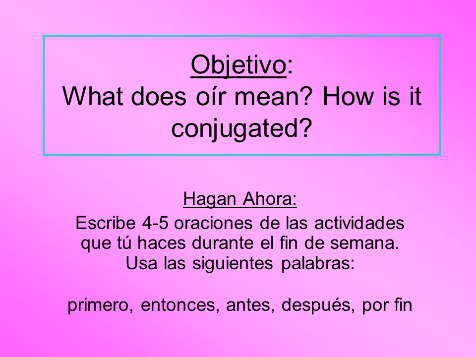 objetivo-what-does-o-r-mean-how-is-it-conjugated-hagan-ahora