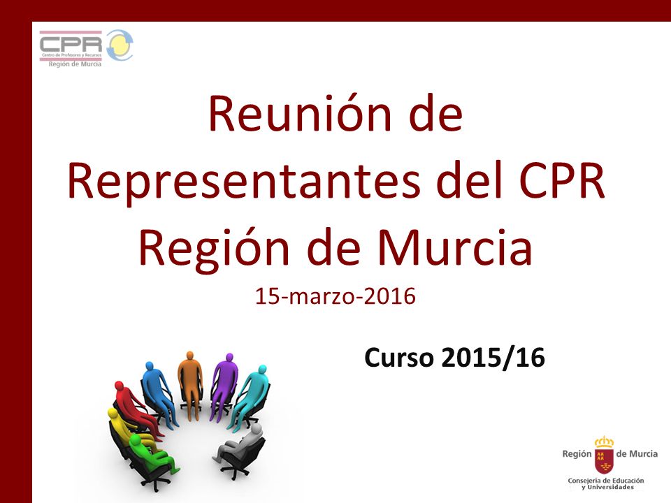 Reunión de Representantes del CPR Región de Murcia 15-marzo-2016 Curso 2015/16