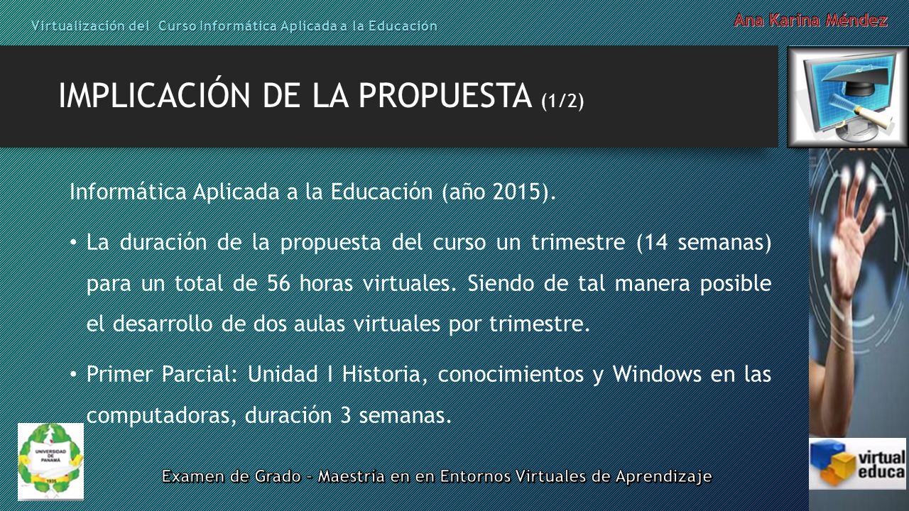 IMPLICACIÓN DE LA PROPUESTA (1/2) Informática Aplicada a la Educación (año 2015).
