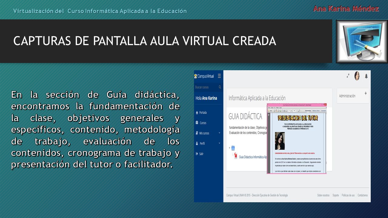 CAPTURAS DE PANTALLA AULA VIRTUAL CREADA Virtualización del Curso Informática Aplicada a la Educación