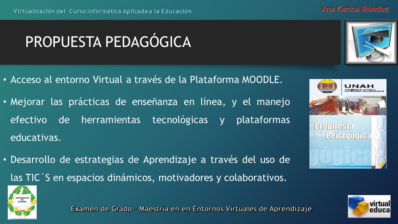 PROPUESTA PEDAGÓGICA Acceso al entorno Virtual a través de la Plataforma MOODLE.