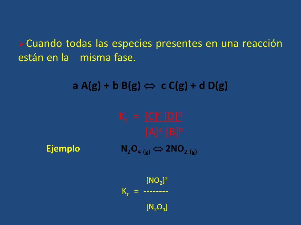  En el equilibrio : N 2 (g) + 3H 2 (g)  2NH 3 (g)  H = -92 KJ K c = [N 2 ] [H 2 ] 3 Qué sucede si: -Aumenta la concentración de H 2 -Aumenta la concentración de NH 3 -Aumenta la concentración de N 2 -Disminución de la concentración de NH 3 -Disminución de la concentración de H 2 -Aumenta la presión -Aumenta la temperatura -Presencia de un catalizador [NH 3 ] 2 nada