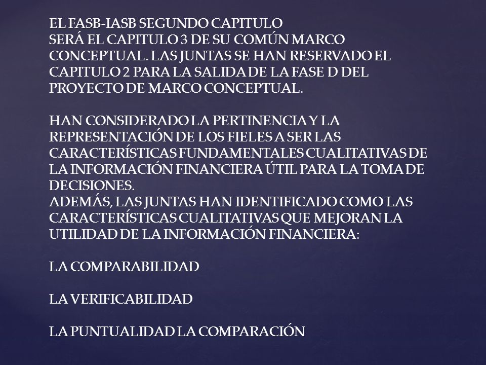 EL FASB EL FASB-IASB SEGUNDO CAPITULO SERÁ EL CAPITULO 3 DE SU COMÚN MARCO CONCEPTUAL.