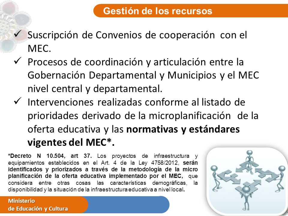 Gestión de los recursos Ministerio de Educación y Cultura Suscripción de Convenios de cooperación con el MEC.