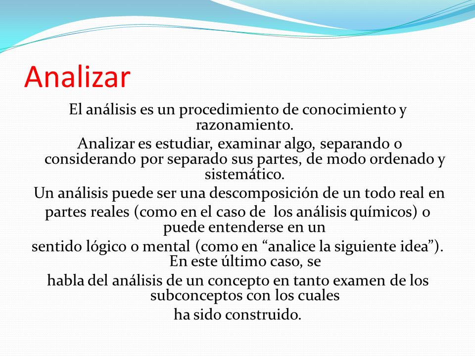 ORIENTACIÓN Y PROFESIÓN DOCENTE. Analizar El análisis es un procedimiento  de conocimiento y razonamiento. Analizar es estudiar, examinar algo,  separando. - ppt descargar