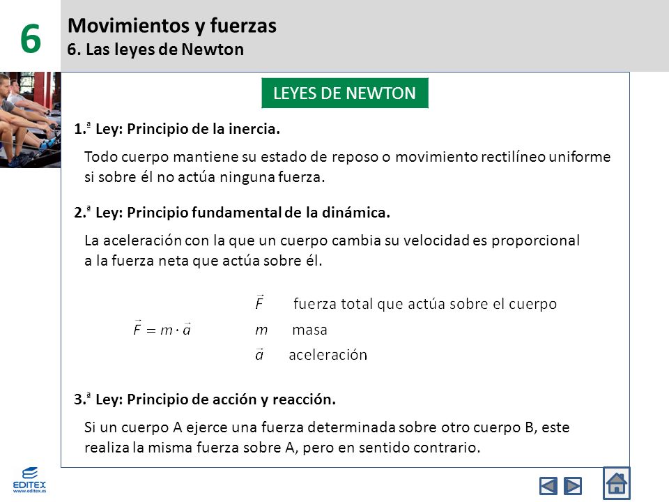 Movimientos y fuerzas 6. Las leyes de Newton 6 LEYES DE NEWTON 1.
