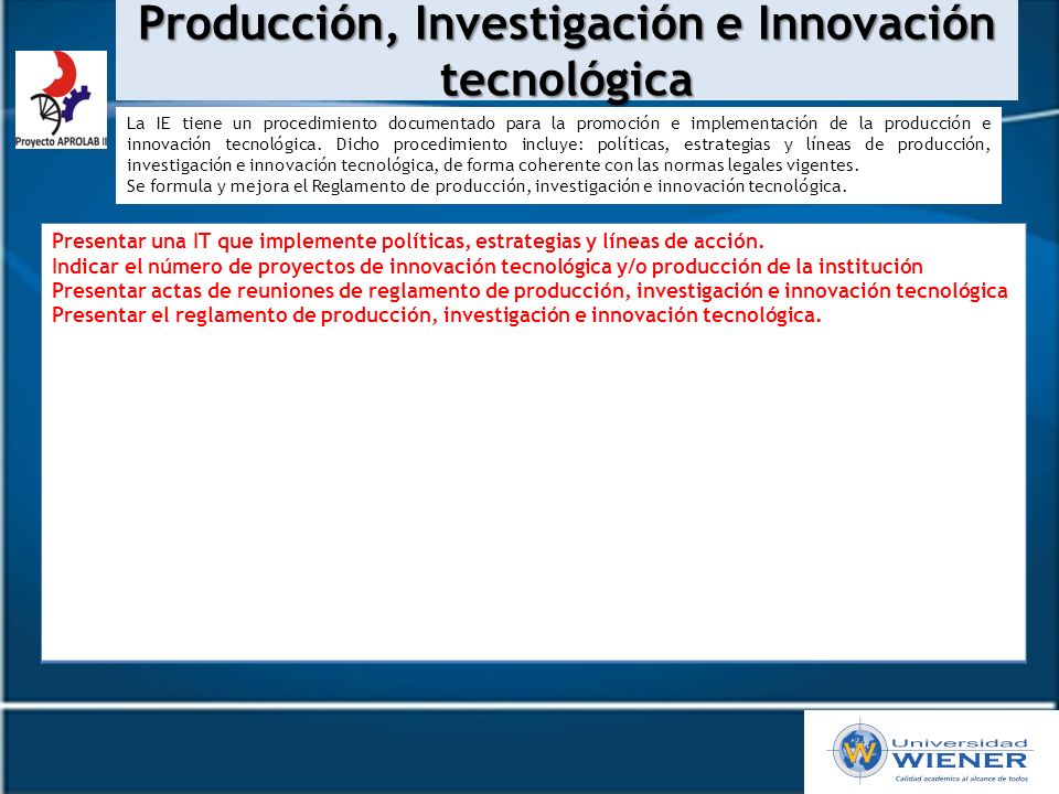 Producción, Investigación e Innovación tecnológica Presentar una IT que implemente políticas, estrategias y líneas de acción.