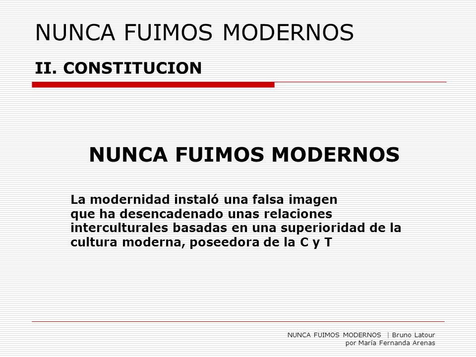 NUNCA FUIMOS MODERNOS” BRUNO LATOUR Por María Fernanda Arenas Abril, ppt  descargar