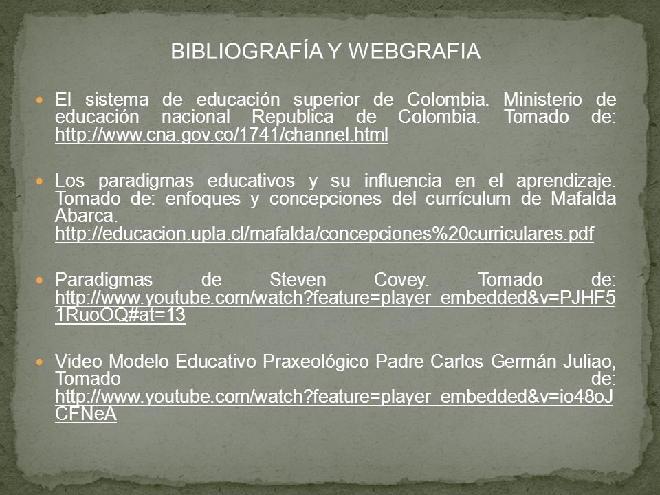 BIBLIOGRAFÍA Y WEBGRAFIA El sistema de educación superior de Colombia.