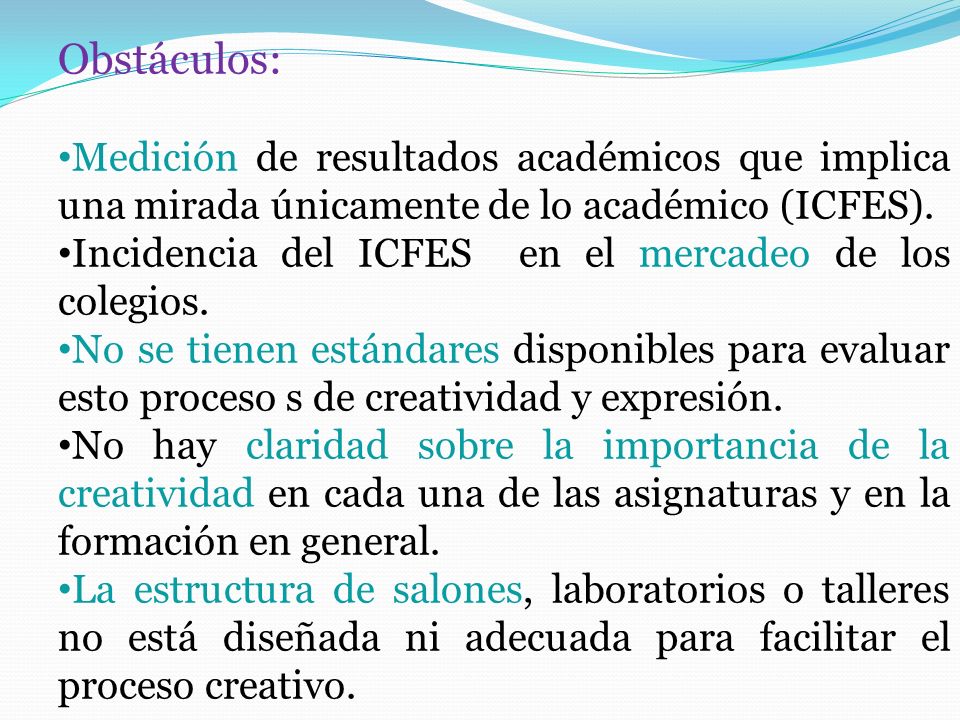 Obstáculos: Medición de resultados académicos que implica una mirada únicamente de lo académico (ICFES).
