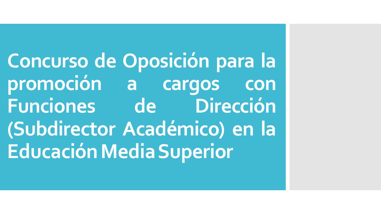 Concurso de Oposición para la promoción a cargos con Funciones de Dirección (Subdirector Académico) en la Educación Media Superior