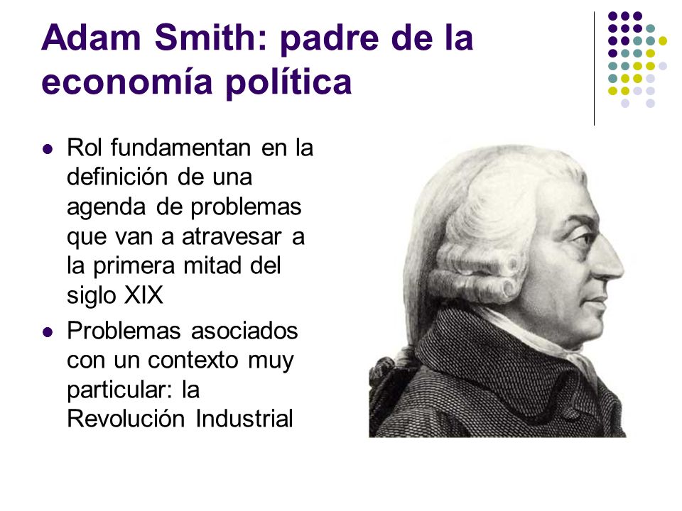 De Adam Smith a Stuart Mill Una aproximación a la Economía Política Clásica  Dr. Joaquín Perren ISHIR-CONICET Universidad Nacional del Comahue. - ppt  descargar