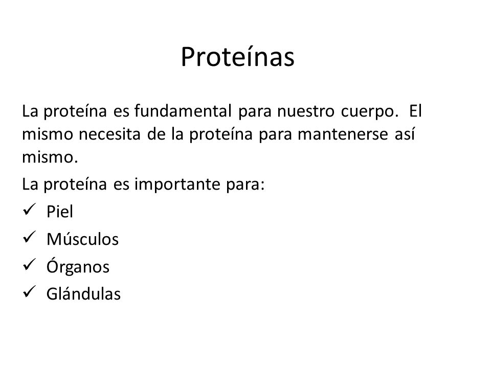 Proteínas La proteína es fundamental para nuestro cuerpo.