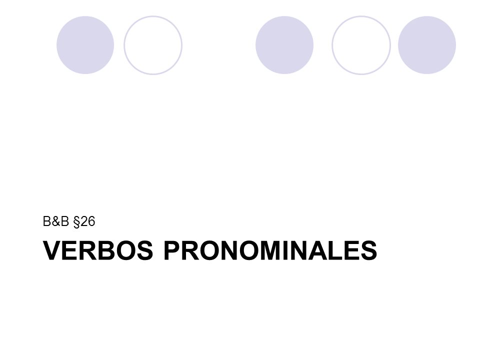 Verbos Pronominales Día Abr 2016 Gramática Española SPAN 4351 Harry ...