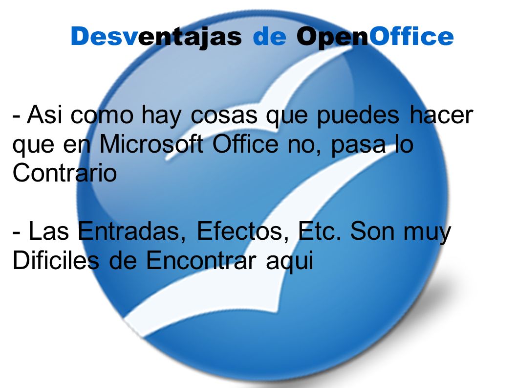 OpenOffice Que es Open Office: OpenOffice es practicamente un tipo de  “Imitacion” a Microsoft Office, ya que traen los mismos tipos de Formatos y  Formas. - ppt descargar