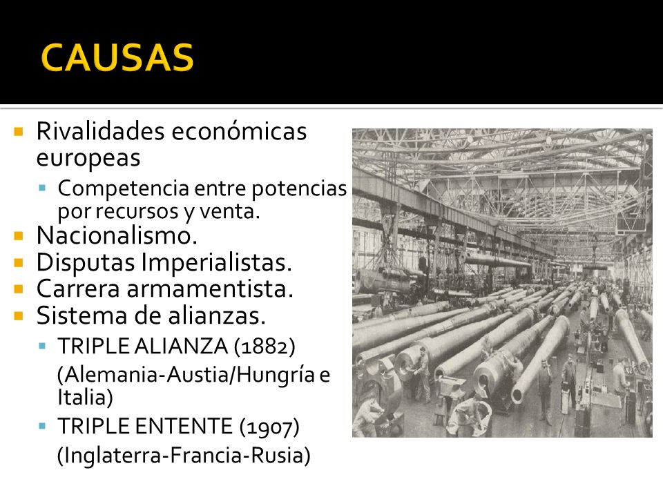 Rivalidades económicas europeas  Competencia entre potencias por recursos  y venta.  Nacionalismo.  Disputas Imperialistas.  Carrera armamentista.  - ppt descargar