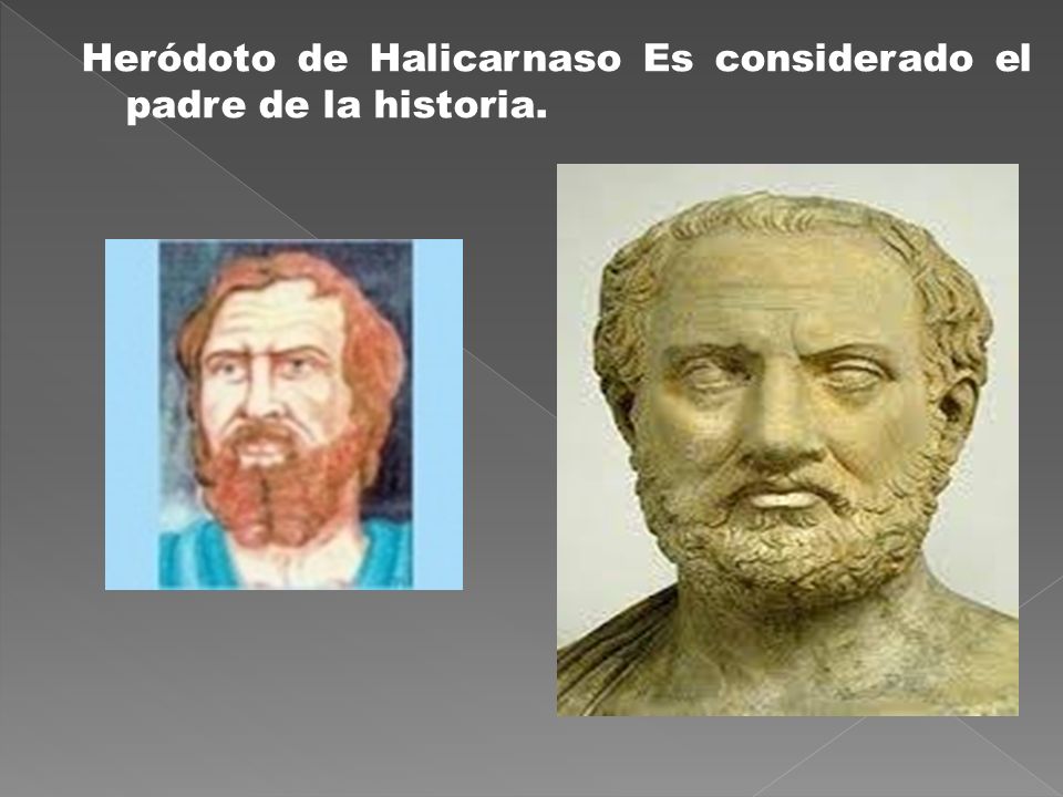 Heródoto de Halicarnaso Es considerado el padre de la historia. - ppt  descargar