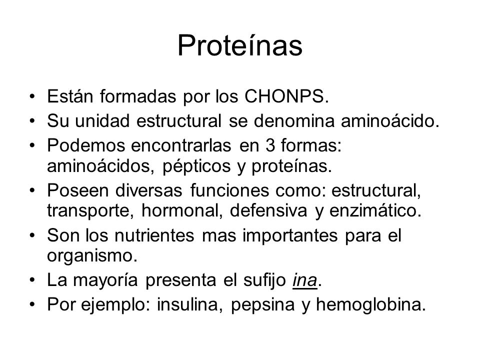 Proteínas Están formadas por los CHONPS. Su unidad estructural se denomina aminoácido.