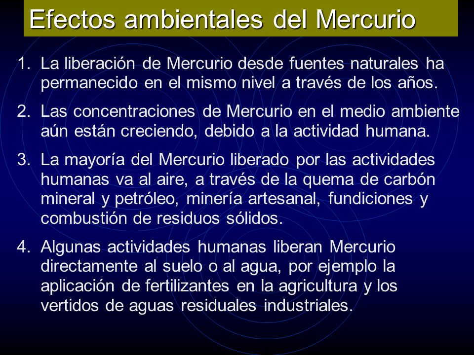 1.La liberación de Mercurio desde fuentes naturales ha permanecido en el mismo nivel a través de los años.