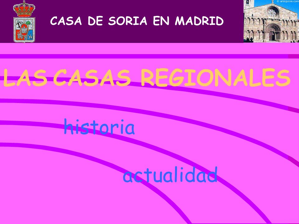 CASA DE SORIA EN MADRID Las Casas Regionales Las Casas de Soria Casa de  Soria en Madrid La Casa de Soria del siglo XXI Nuevos retos. - ppt descargar