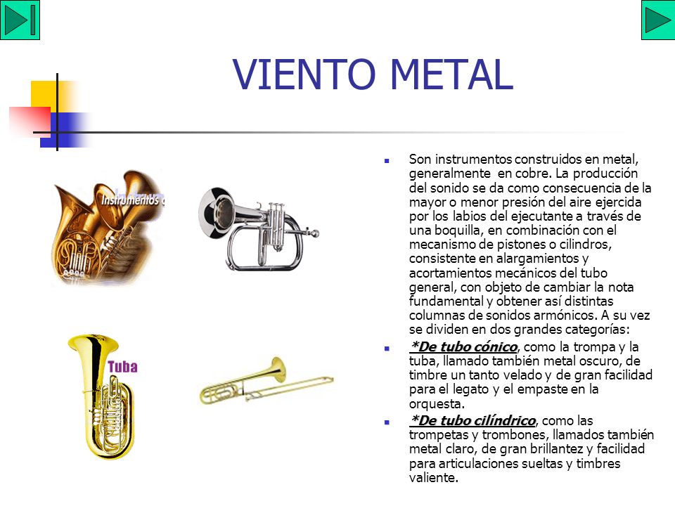 Suposiciones, suposiciones. Adivinar comprender Pedicab VIENTO METAL Son instrumentos construidos en metal, generalmente en cobre.  La producción del sonido se da como consecuencia de la mayor o menor  presión. - ppt descargar