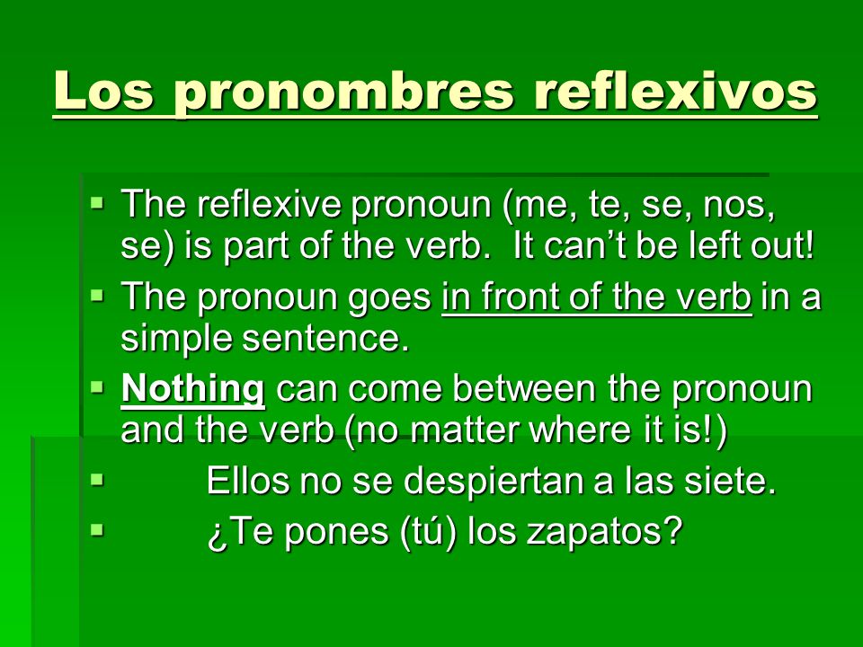 Los Verbos Reflexivos With A Reflexive Verb The Action Is Reflected Back On The Person That Is 0075