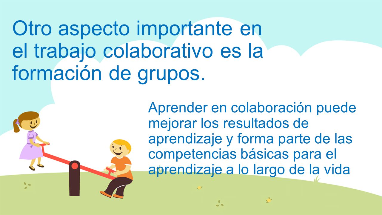 Otro aspecto importante en el trabajo colaborativo es la formación de grupos.