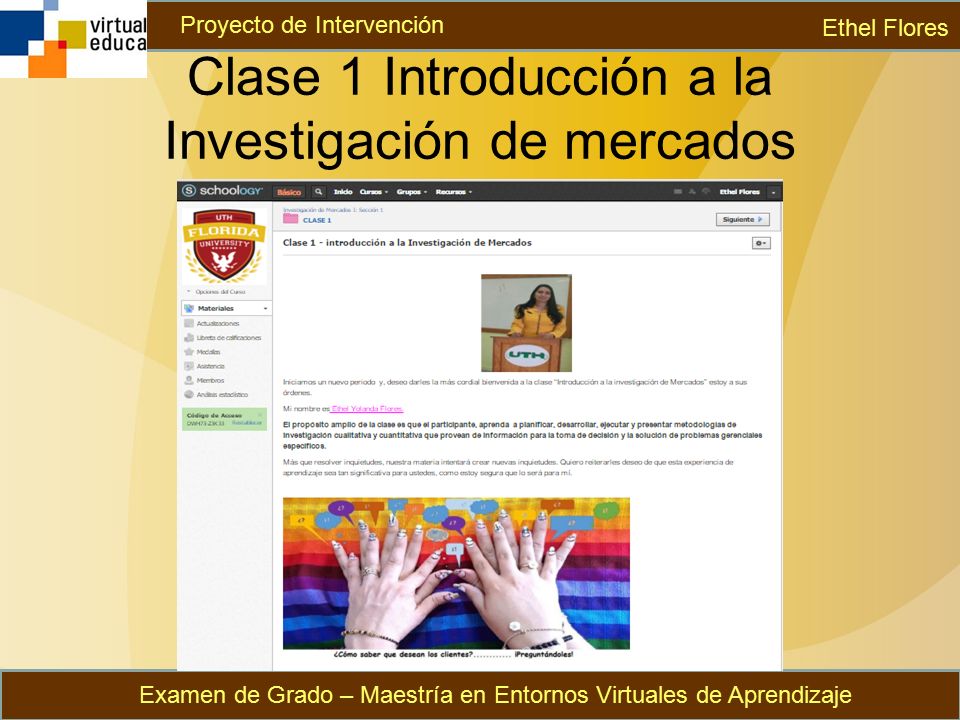 Clase 1 Introducción a la Investigación de mercados Ethel Flores Examen de Grado – Maestría en Entornos Virtuales de Aprendizaje Proyecto de Intervención