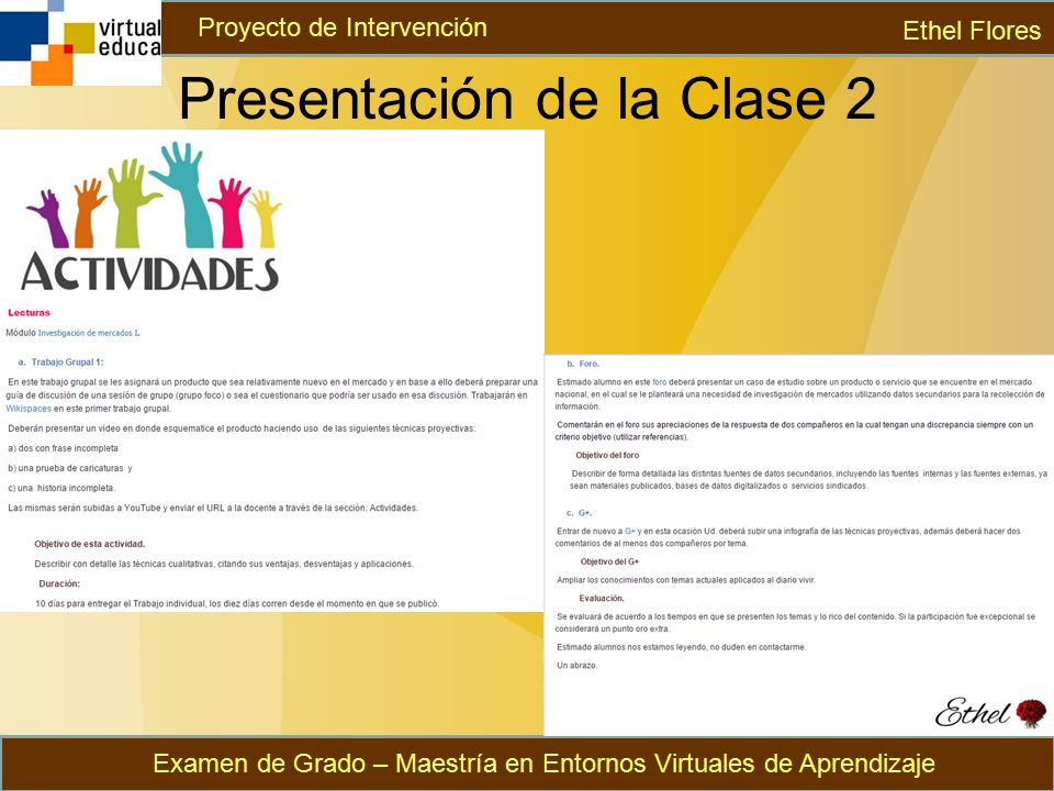 Presentación de la Clase 2 Ethel Flores Examen de Grado – Maestría en Entornos Virtuales de Aprendizaje Proyecto de Intervención