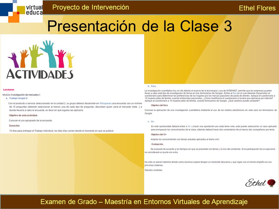 Presentación de la Clase 3 Ethel Flores Examen de Grado – Maestría en Entornos Virtuales de Aprendizaje Proyecto de Intervención