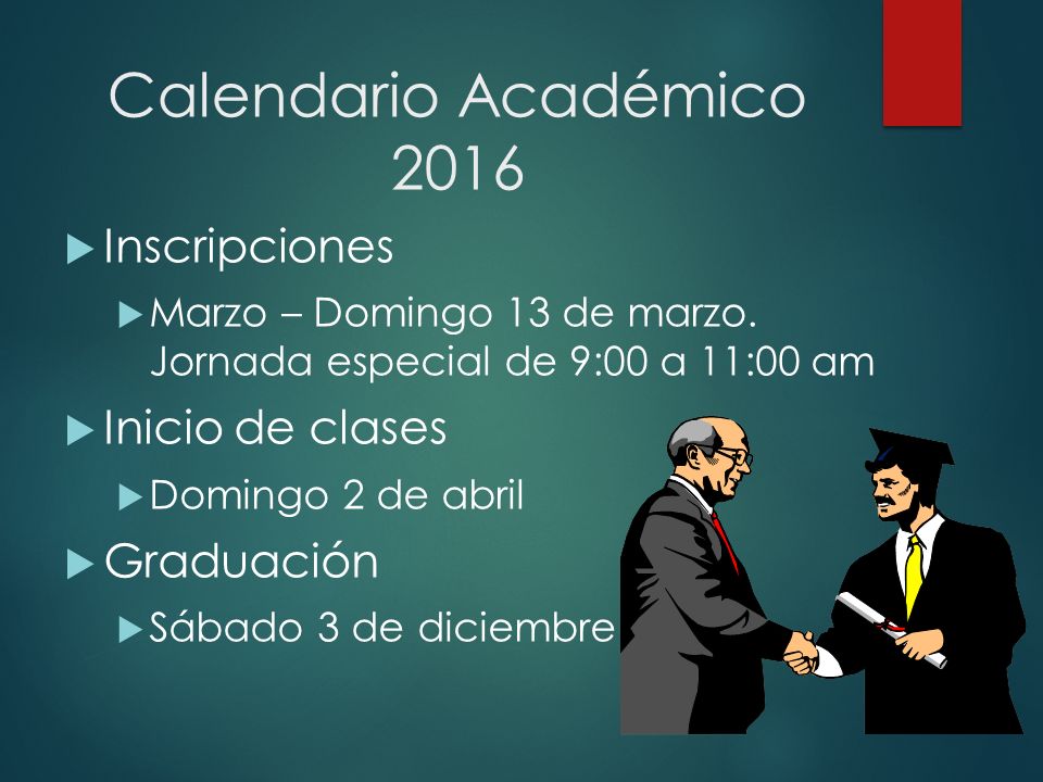 Calendario Académico 2016  Inscripciones  Marzo – Domingo 13 de marzo.