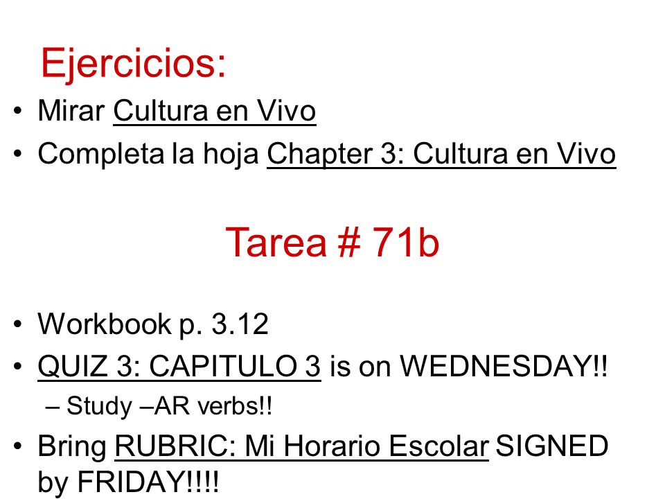 Ejercicios: Mirar Cultura en Vivo Completa la hoja Chapter 3: Cultura en Vivo Workbook p.