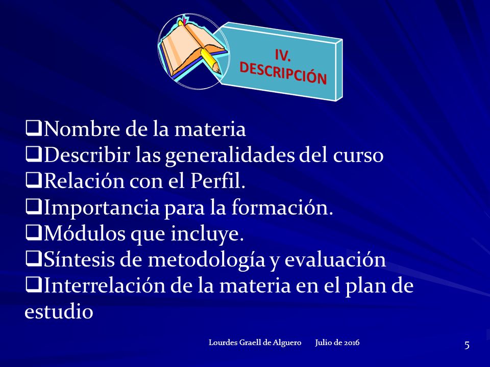 Julio de Lourdes Graell de Alguero  Nombre de la materia  Describir las generalidades del curso  Relación con el Perfil.