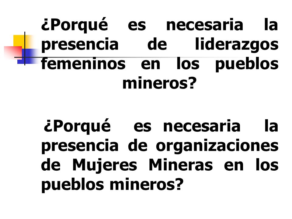 ¿Porqué es necesaria la presencia de liderazgos femeninos en los pueblos mineros.