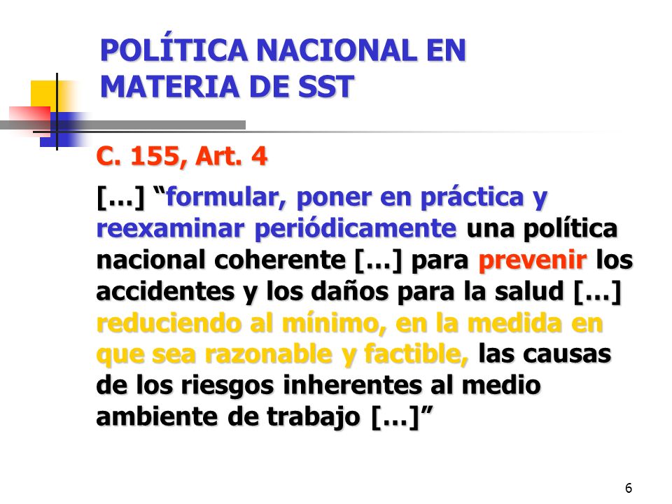 6 POLÍTICA NACIONAL EN MATERIA DE SST C. 155, Art.