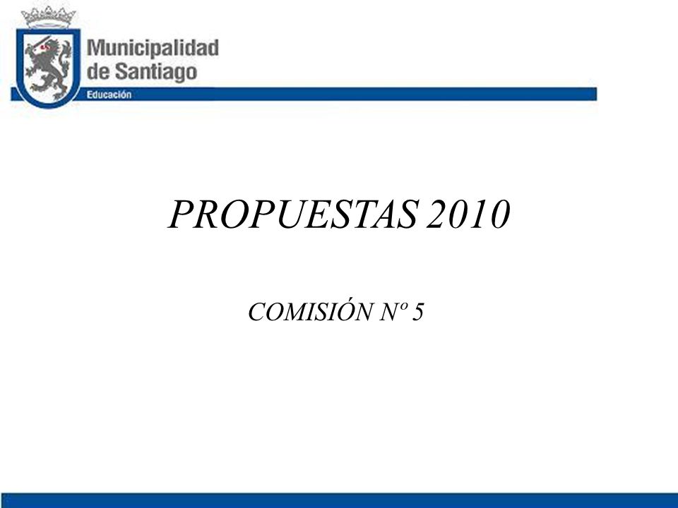 PROPUESTAS 2010 COMISIÓN Nº 5