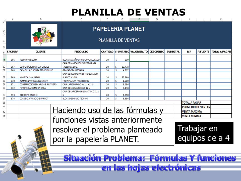 PLANILLA DE VENTAS Haciendo uso de las fórmulas y funciones vistas anteriormente resolver el problema planteado por la papelería PLANET.