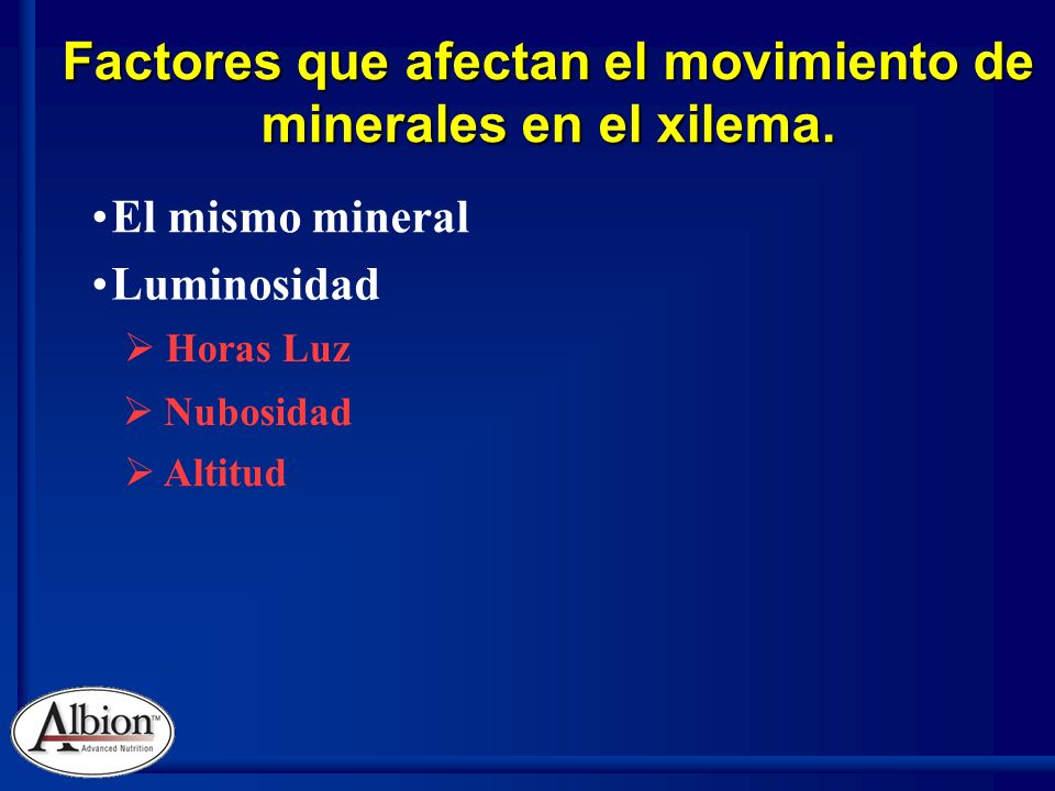 El mismo mineral Factores que afectan el movimiento de minerales en el xilema.