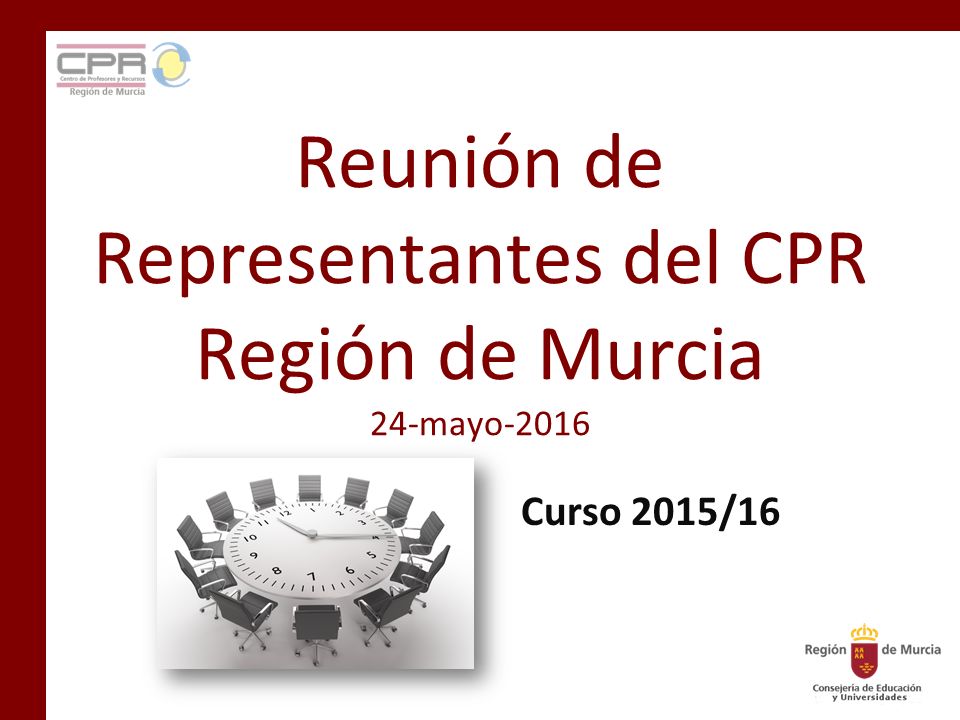 Reunión de Representantes del CPR Región de Murcia 24-mayo-2016 Curso 2015/16