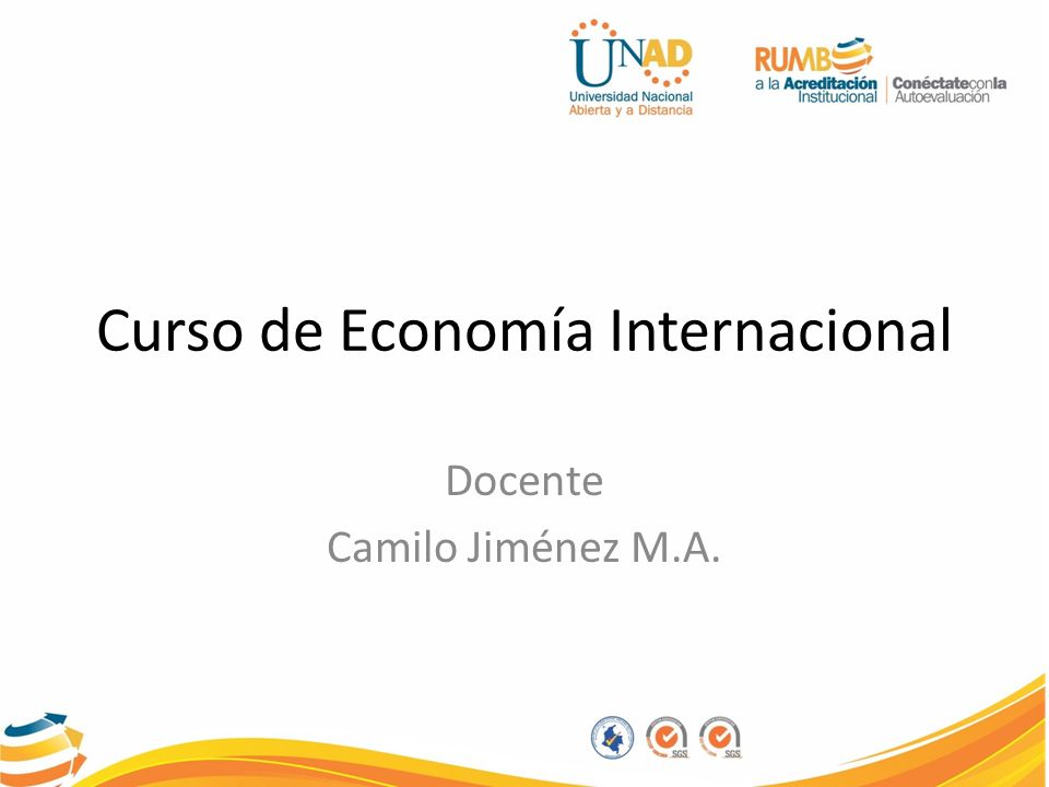 Curso de Economía Internacional Docente Camilo Jiménez M.A.
